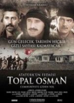 Atatürk’ün Fedaisi Topal Osman